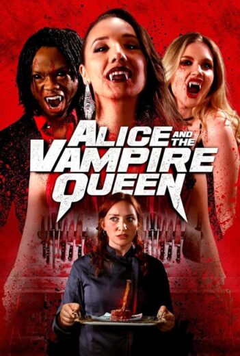 فيلم Alice and the Vampire Queen 2023 مترجم اون لاين