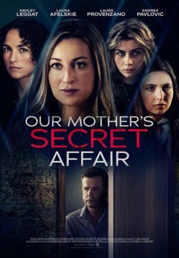 فيلم Our Mother’s Secret Affair 2024 مترجم اون لاين