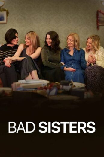 مسلسل Bad Sisters الموسم الثاني الحلقة 8 والاخيرة مترجمة